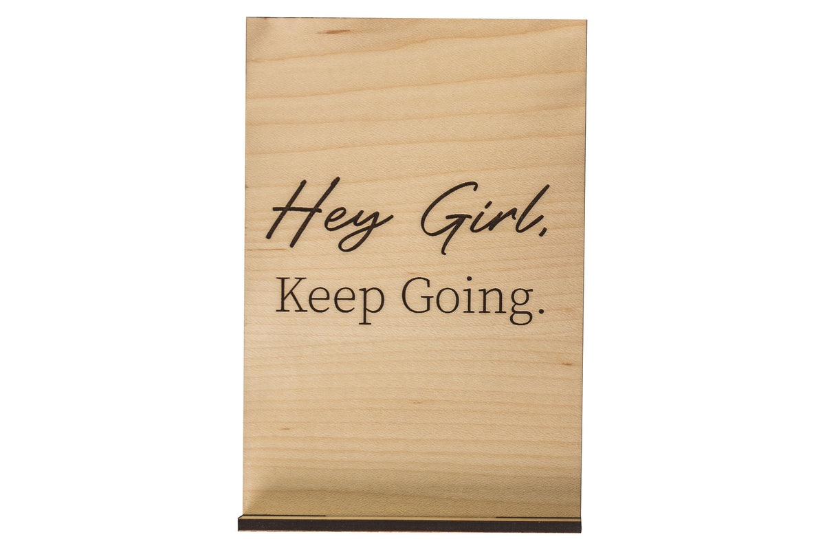 Hey Girl Keep Going Wood Card