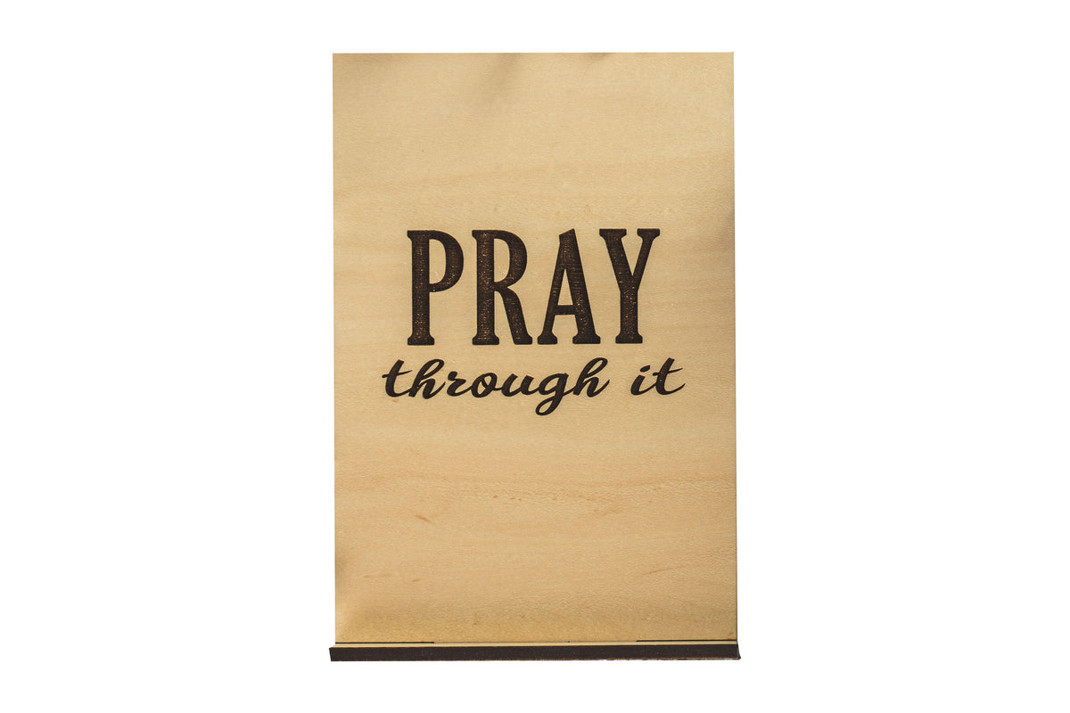 Pray Through It Wood Card